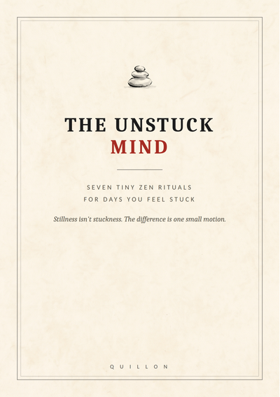 The Unstuck Mind: Seven Tiny Zen Rituals for Days You Feel Stuck (Digital)